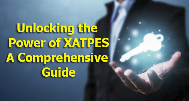 Unlocking the Power of XATPES A Comprehensive Guide